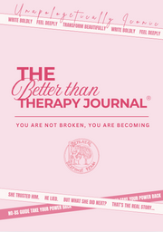 The Better Than Therapy Journal® 